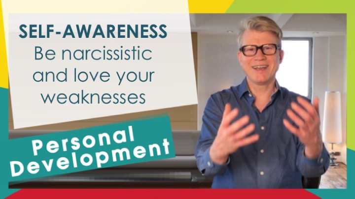 Self-awareness – Be narcissistic and love your weaknesses - Otium